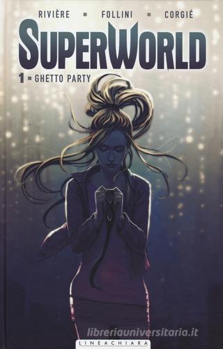 Superworld vol.1 di Jean-Marc Rivière, Francesca Follini edito da Linea Chiara