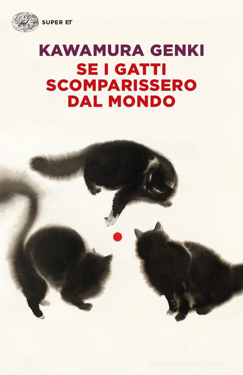 Se i gatti scomparissero dal mondo di Genki Kawamura edito da Einaudi