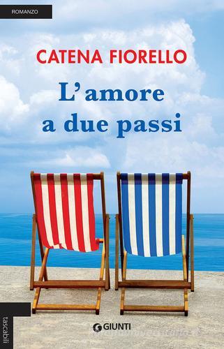 L' amore a due passi di Catena Fiorello edito da Giunti Editore