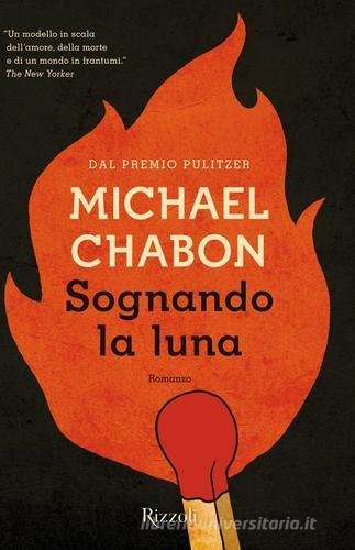 Sognando la luna di Michael Chabon edito da Rizzoli
