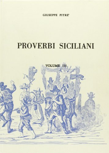 Proverbi siciliani (rist. anast.) vol.3 edito da Forni