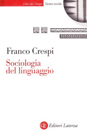 Sociologia del linguaggio di Franco Crespi edito da Laterza