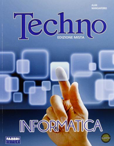 Techno. Informatica. Per la Scuola media. Con espansione online edito da Fabbri