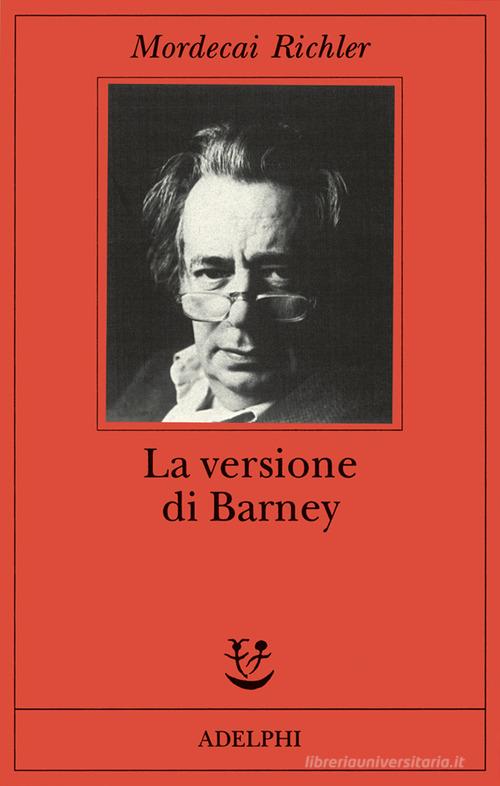 Libro La versione di Barney di Mordecai Richler Fabula di Adelphi