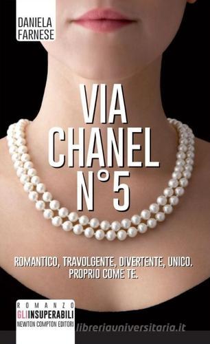 Via Chanel n°5 di Daniela Farnese edito da Newton Compton Editori