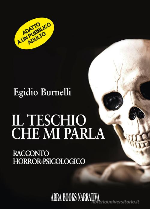 Libro Il teschio che mi parla di Egidio Burnelli di Abrabooks