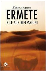 Ermete e le sue riflessioni di Ettore Annense edito da Kimerik