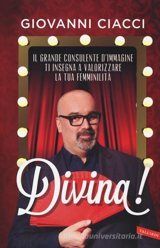 Divina! di Giovanni Ciacci edito da Vallardi A.