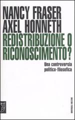 Redistribuzione o riconoscimento? Una controversia politico-filosofica di Nancy Fraser, Axel Honneth edito da Booklet Milano