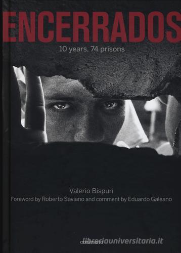 Encerrados. 10 years, 74 prisons. Ediz. italiana, inglese, spagnola di Valerio Bispuri edito da Contrasto