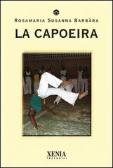 La capoeira di Susanna R. Barbàra edito da Xenia