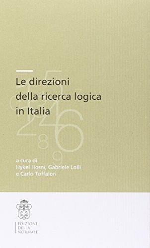 Le direzioni della ricerca logica in Italia edito da Scuola Normale Superiore