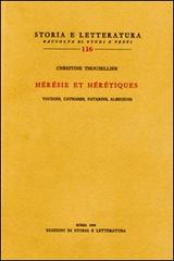 Hérésie et hérétiques di Christine Thouzellier edito da Storia e Letteratura