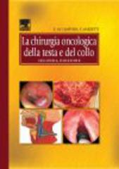 La chirurgia oncologica della testa e del collo di Enrico De Campora, Francesco Marzetti edito da Elsevier
