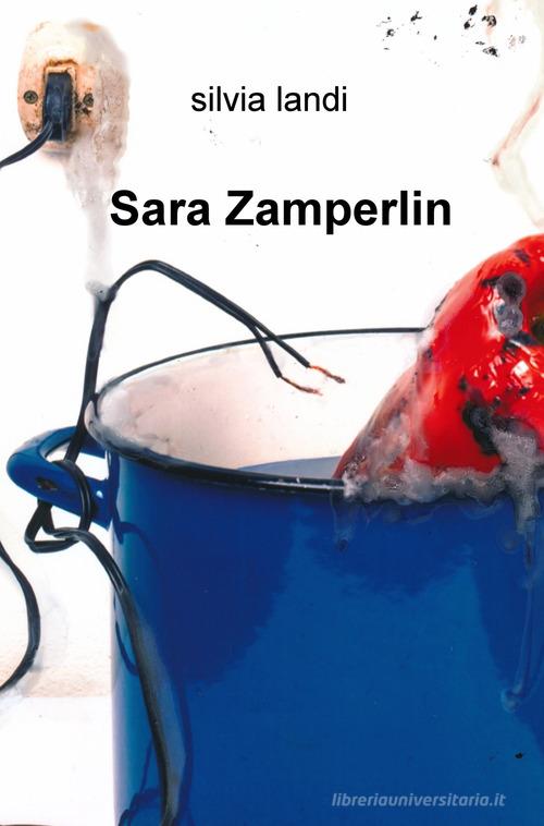 Sara Zamperlin di Silvia Landi edito da ilmiolibro self publishing