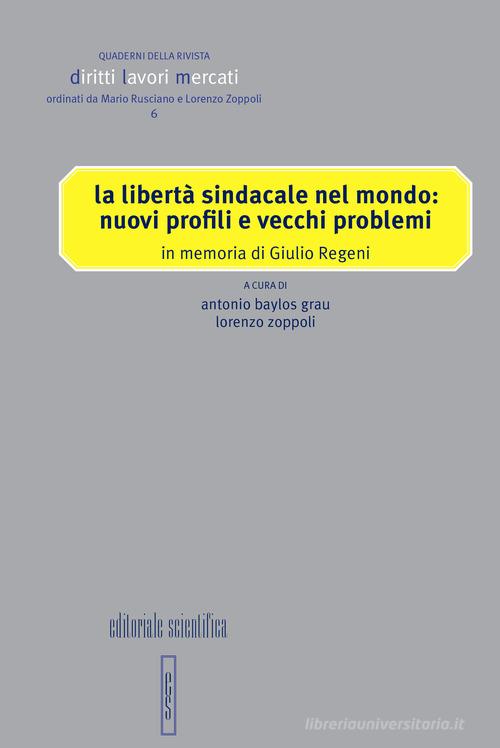 La libertà sindacale nel mondo: nuovi profili e vecchi problemi. In memoria di Giulio Regeni edito da Editoriale Scientifica