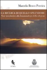 La ricerca di quello splendore. Note introduttive alla fenomenologia della religione di Marcelo Bravo Pereira edito da If Press