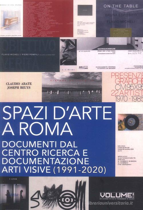Spazi d'arte a Roma. Documenti dal Centro ricerca e documentazione arti visive (1991-2020) di Joseph Beuys, Claudio Abate edito da Palombi Editori