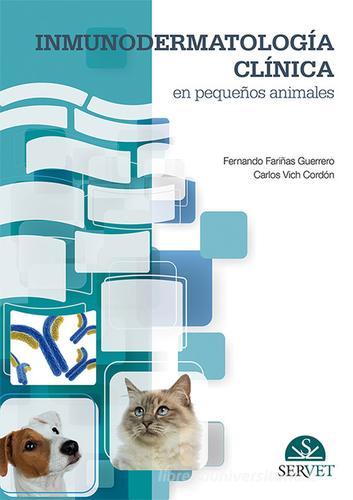 Inmunodermatología clínica en pequeños animales di Carlos Vich Cordón, Fernando Fariñas Guerrero edito da SERVET