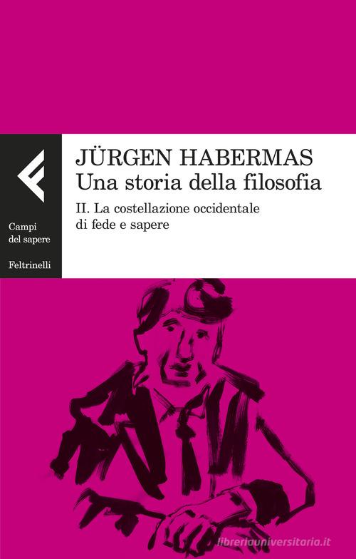 Una storia della filosofia vol. 2 di Jürgen Habermas edito da Feltrinelli