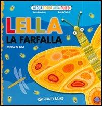 Lella la farfalla. Storia di aria di Annalisa Lay, Paolo Turini edito da Giunti Editore