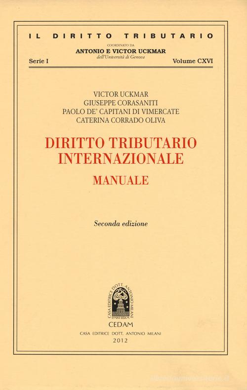 Diritto tributario internazionale. Manuale di Victor Uckmar, Giuseppe Corasaniti, Paolo De Capitani Da Vimercate edito da CEDAM