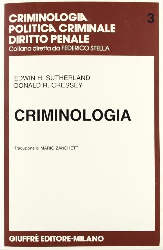 Criminologia di Edwin H. Sutherland, Donald R. Cressey edito da Giuffrè