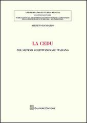La CEDU. Nel sistema costituzionale italiano di Alberto Randazzo edito da Giuffrè
