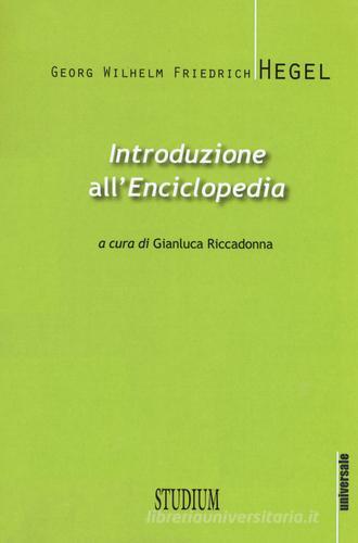 Introduzione all'«Enciclopedia». Testo tedesco a fronte. Ediz. bilingue di Friedrich Hegel edito da Studium
