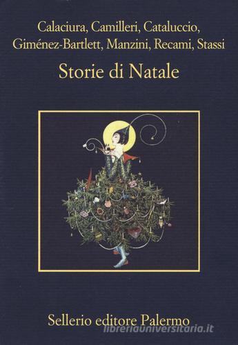 Storie di Natale di Andrea Camilleri, Antonio Manzini, Alicia GimÃ©nez Bartlett edito da Sellerio Editore Palermo