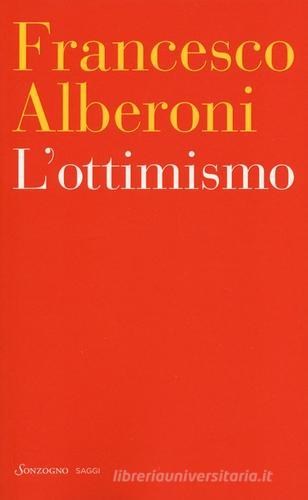 L' ottimismo di Francesco Alberoni edito da Sonzogno