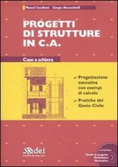 Progetti di strutture in c. a. Case a schiera. Con CD-ROM di Manuel Casalboni, Giorgio Alessandrelli edito da DEI