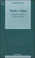 Mondo e anima. Sviluppi del naturalismo da Bruno a Robinet di Giuditta Bosco edito da Rubbettino
