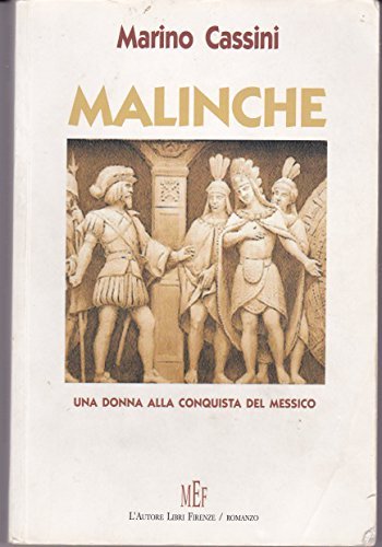 Malinche. Una donna alla conquista del Messico di Marino Cassini edito da L'Autore Libri Firenze