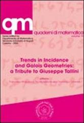 Trends in incidence and Galois geometries. A tribute to Giuseppe Tallini di Francesco Mazzocca, Nicola Melone, Domenico Olanda edito da Aracne