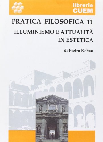 Pratica filosofica vol.11 di Pietro Kobau edito da CUEM