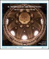 Il modello in architettura. Cultura scientifica e rappresentazione edito da Alinea