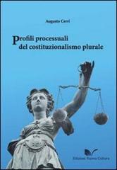 Profili processuali del costituzionalismo plurale di Augusto Cerri edito da Nuova Cultura