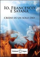 Io, Francesco e Satana edito da Edizioni Segno
