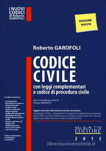 Codice civile con leggi complementari e codice di procedura civile di Roberto Garofoli edito da Neldiritto Editore