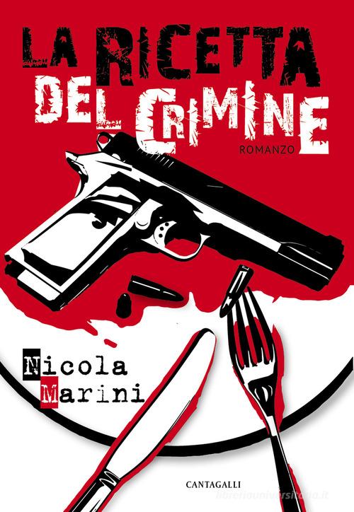 La ricetta del crimine di Nicola Marini edito da Cantagalli