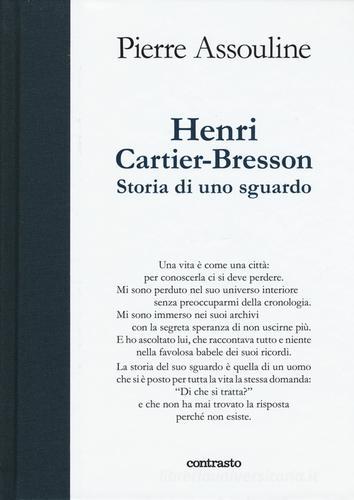 Henri Cartier-Bresson. Storia di uno sguardo. Ediz. illustrata di Pierre Assouline edito da Contrasto