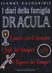 I diari della famiglia Dracula. Il patto con il Vampiro. I figli del Vampiro. Il Signore dei Vampiri di Jeanne Kalogridis edito da Newton Compton