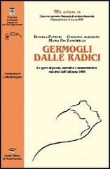 Germogli dalle radici di Daniela Fattori, Giovanna Passigato, M. Pia Zanichelli edito da Il Ponte Vecchio