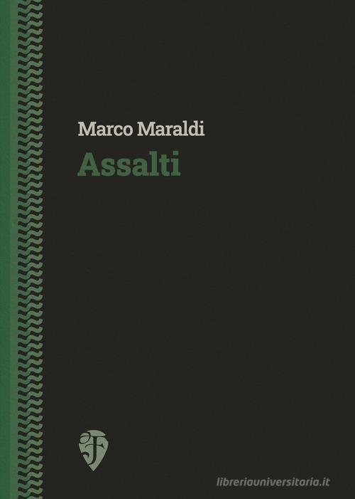 Assalti di Marco Maraldi edito da Fallone Editore