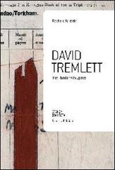 David Tremlett. The thinking in space. Ediz. illustrata di Rachele Ferrario edito da Nomos Edizioni