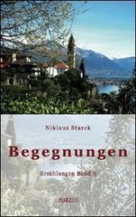 Begegnungen Erzählungen vol.3 di Niklaus Starck edito da Porzio Verlag