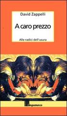 A caro prezzo. Storia dell'usura di David Zappelli edito da Cinquemarzo