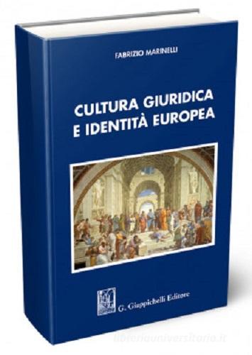 Cultura giuridica e identità europea di Fabrizio Marinelli edito da Giappichelli
