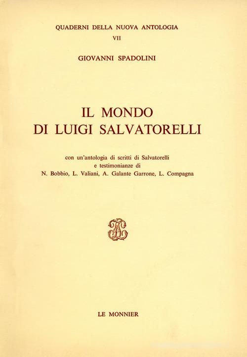 Il mondo di Luigi Salvatorelli di Giovanni Spadolini edito da Edumond Le Monnier